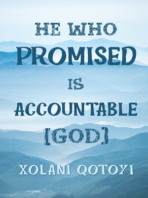 cover image of He Who Promised Is Accountable (God)